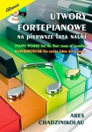 Utwory fortepianowe na pierwsze lata nauki - Ares Chadzinikolau (+CD)