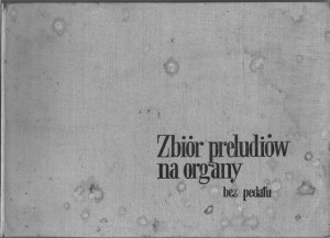 Zbiór preludiów na organy bez pedału - opr. Feliks Rączkowski