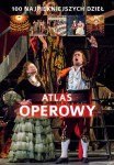 Atlas operowy. 100 najpiękniejszych dzieł - Joanna Wiśnios, Agnieszka Draus (ebook)