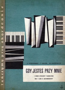 GDY JESTEŚ PRZY MNIE i inne utwory taneczne na 1 lub 2 akordeony