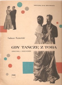 GDY TAŃCZĘ Z TOBĄ – Tadeusz Kwieciński
