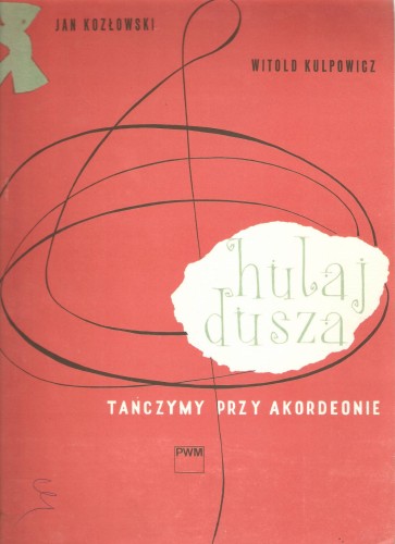 Hulaj dusza J. Kozłowski, W. Kulpowicz przód.jpg