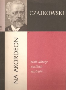 małe utwory wielkich mistrzów na akordeon - CZAJKOWSKI