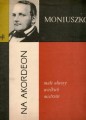 małe utwory wielkich mistrzów - Moniuszko przód.jpg
