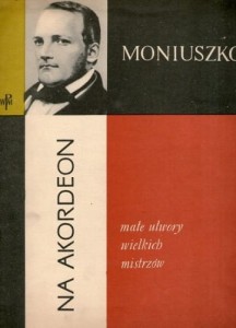małe utwory wielkich mistrzów na akordeon - MONIUSZKO