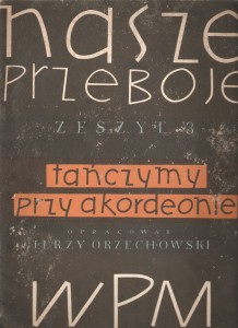 Nasze przeboje - zeszyt 3 - opr. Jerzy Orzechowski