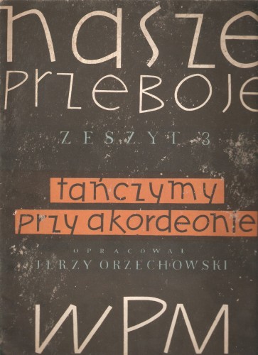 Nasze przeboje - zeszyt 3 - opr. Jerzy Orzechowski przód.jpg