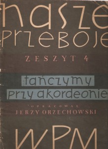 Nasze przeboje - zeszyt 4 - opr. Jerzy Orzechowski