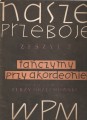 Nasze przeboje - zeszyt 7 - opr. Jerzy Orzechowski (Tańczymy przy akordeonie) przód.jpg