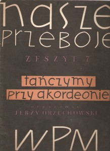 Nasze przeboje - zeszyt 7 - opr. Jerzy Orzechowski