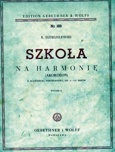 Szkoła na harmonię (akordeon) z klawiaturą fortepianową od 8 - 120 basów, R. Dzięgielewski, przód.jpg